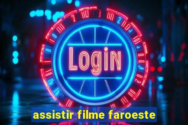 assistir filme faroeste